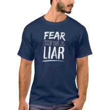 Fear he is a Liar - John 8:44 - T-Shirt
