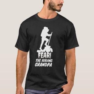 Fear Hiking Grandpa Funny Hiking Camping Outdoor M T-Shirt