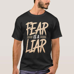Fear Is A Liar Christian Faith Religious Inspirati T-Shirt