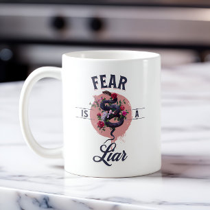 Fear Is A Liar Motivational Quote Coffee Mug
