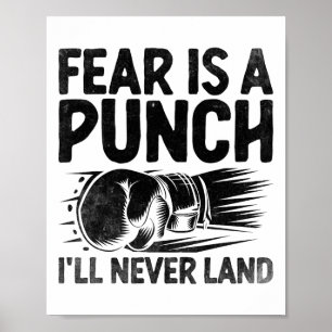 Fear Is A Punch I'll Never Land Boxer Sports Athle Poster