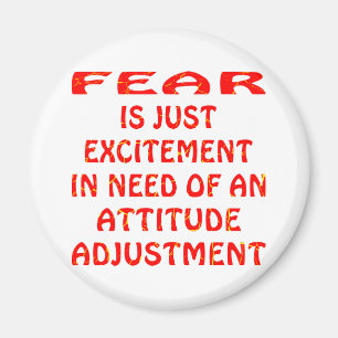 Fear Is Excitement In Need Of Attitude Adjustment Magnet