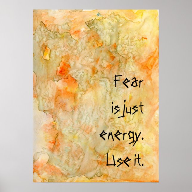 Fear is just energy poster (Front)