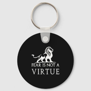 Fear Is Not A Virtue Motivational Shirt Key Ring