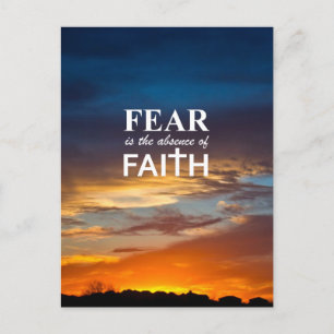 Fear is the Absence of Faith Postcard