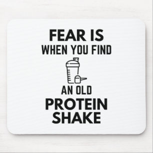 Fear Is When You Find An Old Protein Shake Gym Hum Mouse Mat