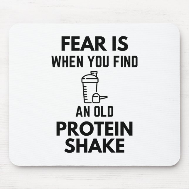Fear Is When You Find An Old Protein Shake Gym Hum Mouse Mat (Front)