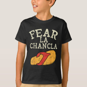 Fear La Chancla Funny Cinco De Mayo Spanish Mexica T-Shirt