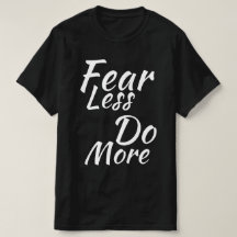 Fear Less, Do More.