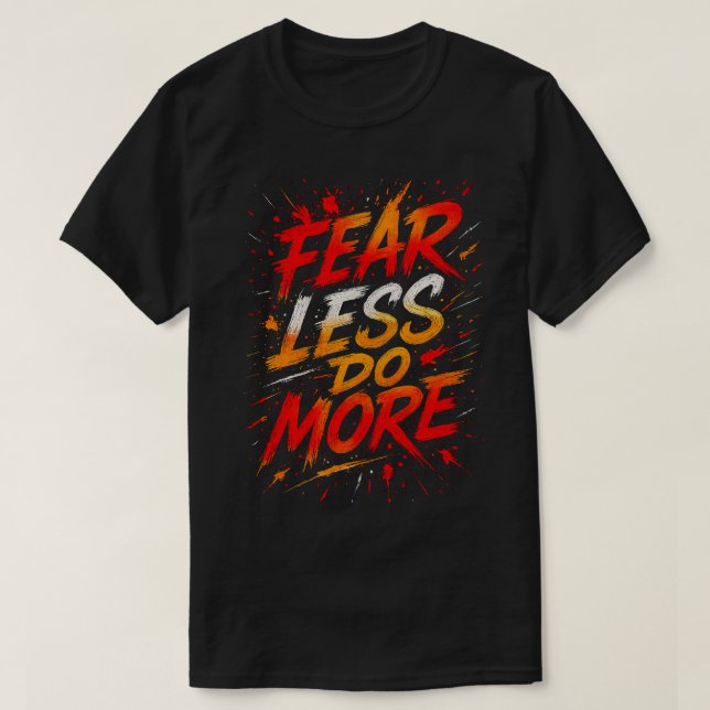 Fear Less, Do More Tee (Design Front)