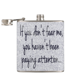 Fear Me   Funny Cocky Gamer Sarcasm Humour Quote Hip Flask