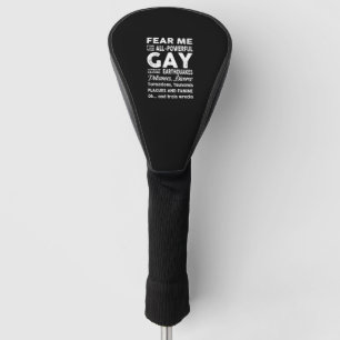 Fear me I am Gay lgbt flag gift lgbt Golf Head Cover