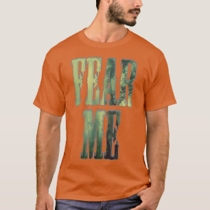 FEAR ME T-Shirt