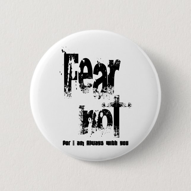 Fear Not Christian 6 Cm Round Badge (Front)
