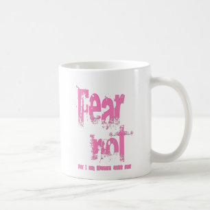 Fear Not Christian Pink Grunge Coffee Mug