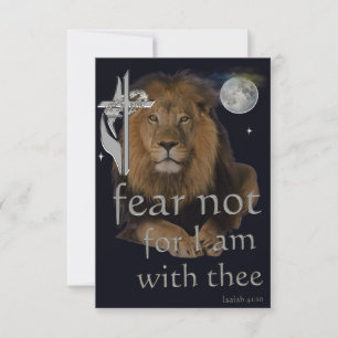 Fear not for I am with thee