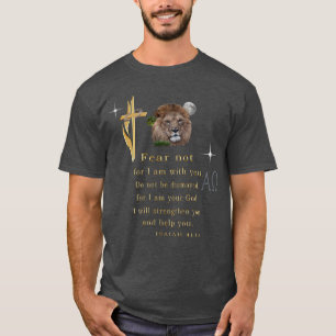Fear not for I am with thee T-Shirt