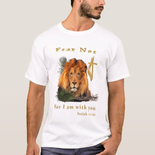 Fear not for I am With thee T-Shirt
