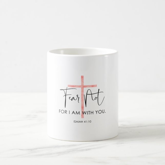 Fear Not For I Am With You Bible Verse Coffee Mug (Center)