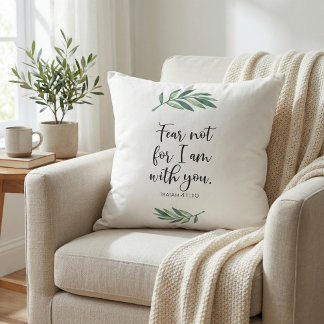 Fear not for I am with you from Isaiah 41:10 Cushion