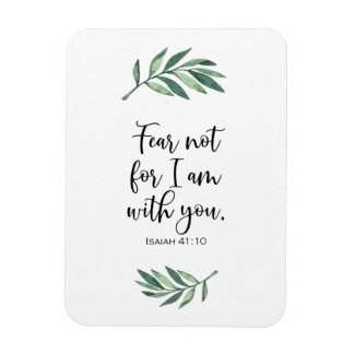 Fear not for I am with you from Isaiah 41:10 Magnet