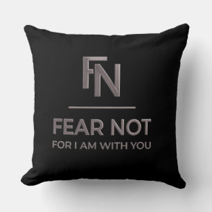 Fear Not For I Am With You Pillow