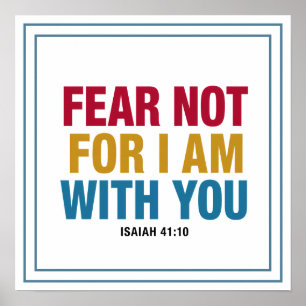 Fear Not For I Am With You Strong Declaration Poster