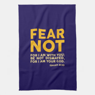 Fear not, for I am with you Tea Towel