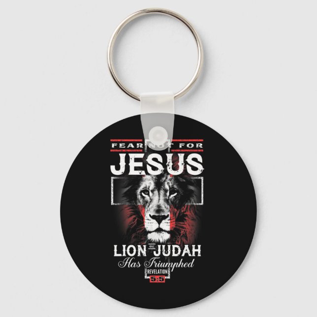 Fear Not For Jesus The Lion Of Judah Has Triumphed Key Ring (Front)