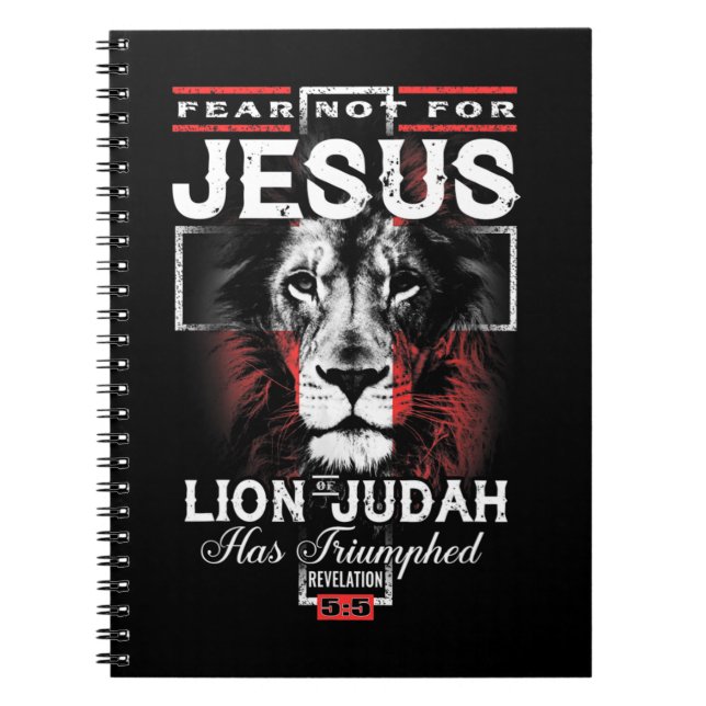 Fear Not For Jesus The Lion Of Judah Has Triumphed Notebook (Front)