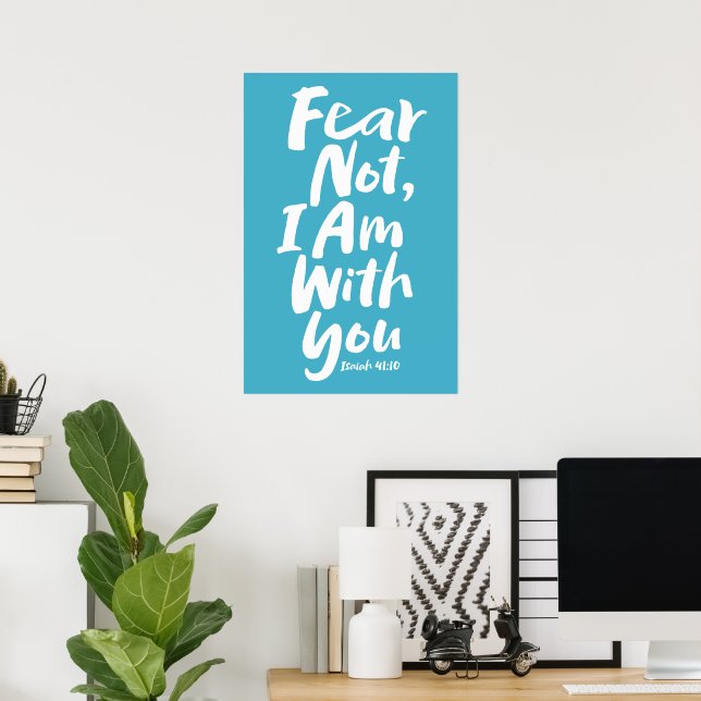 FEAR NOT, I AM with you Christian Faith God Jesus Poster (Home Office)