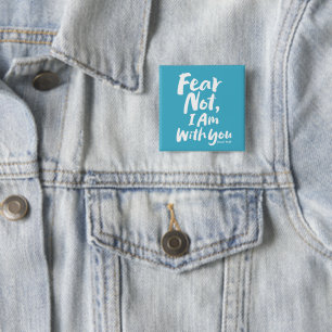 FEAR NOT, I AM with you - Christian Hope God Jesus 15 Cm Square Badge