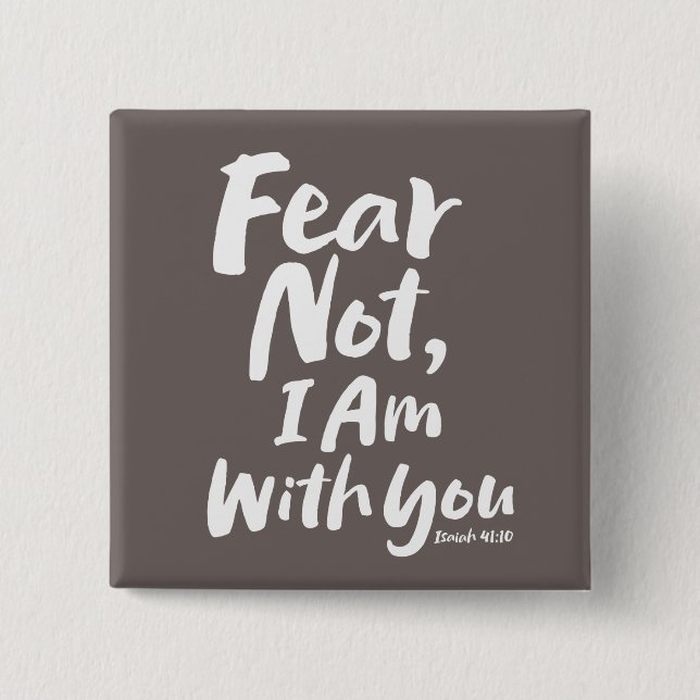FEAR NOT, I AM with you - Christian Hope God Jesus 15 Cm Square Badge (Front)