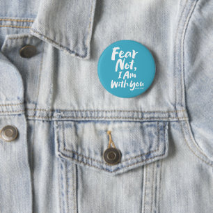 FEAR NOT I AM with you - Christian Hope God Jesus 6 Cm Round Badge