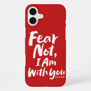 FEAR NOT, I AM with you - Christian Hope God Jesus iPhone 16 Plus Case
