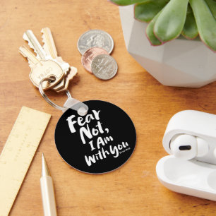 FEAR NOT, I AM with you Christian Hope Isaiah 41 Key Ring