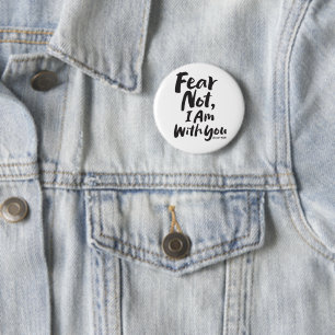 FEAR NOT, I AM with you Christian - Isaiah 41:10 6 Cm Round Badge