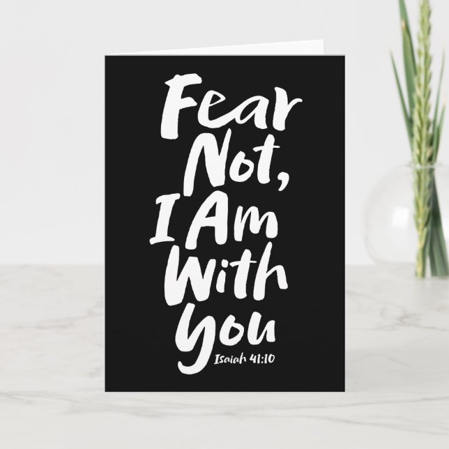 FEAR NOT, I AM with you Christian - Isaiah 41:10 Holiday Card (Front)