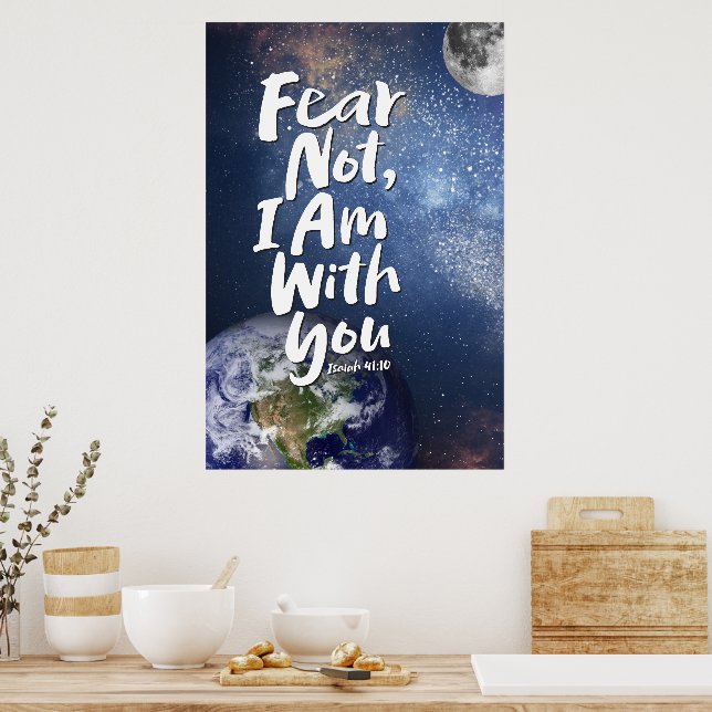 FEAR NOT, I AM with you Christian - Isaiah 41:10 Poster (Kitchen)