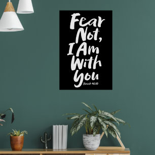 FEAR NOT, I AM with you - Christian  Isaiah 41:10 Poster