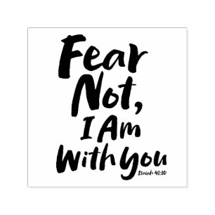 FEAR NOT, I AM with you Christian - Isaiah 41:10 Self-inking Stamp