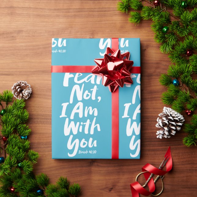 FEAR NOT, I AM with you Christian - Isaiah 41:10 Wrapping Paper (Holiday Gift)