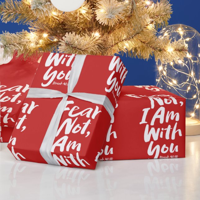 FEAR NOT, I AM with you Christian - Isaiah 41:10 Wrapping Paper (Holidays)