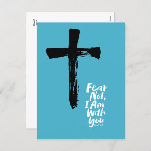 FEAR NOT, I AM with you - Crucifix - Isaiah 41:10 Holiday Postcard