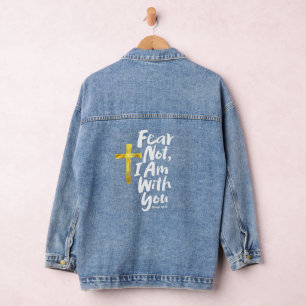 FEAR NOT, I AM with you Gold Cross - Isaiah 41:10 Denim Jacket