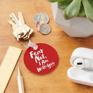 FEAR NOT, I AM with you - Isaiah 41 - Bible Verse Key Ring