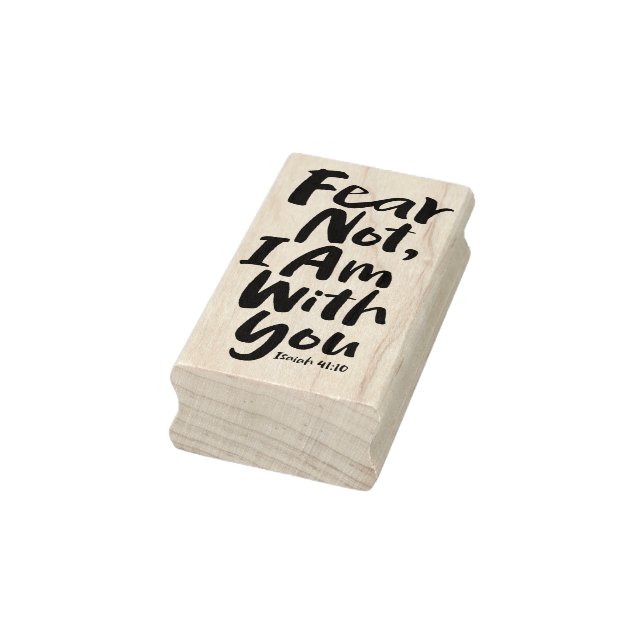FEAR NOT, I AM with you Religious - Isaiah 41:10 Rubber Stamp (Stamp)