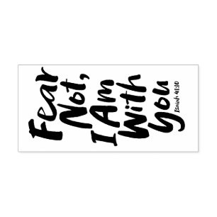 FEAR NOT, I AM with you Religious - Isaiah 41:10 Self-inking Stamp