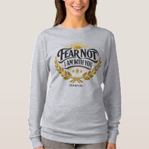Fear Not - ISA41v10 T-Shirt