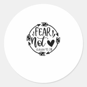fear Not Isaiah 41 10-01 Classic Round Sticker